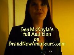 Mature McKayla auditions for BrandNewAmateurs